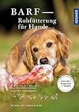 BARF - Rohfütterung für Hunde: Gesunde Ernährung (Praxiswissen Hund)